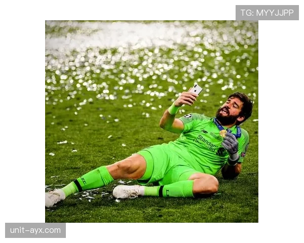 阿利松状态火热登顶世界门将榜首，实力与稳定性获广泛认可